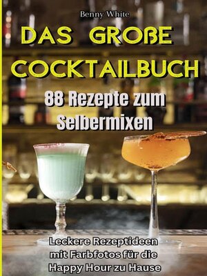 cover image of Das große Cocktailbuch--88 Rezepte zum Selbermixen